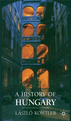 László Kontler A History Of Hungary, Millennium In Central Europe