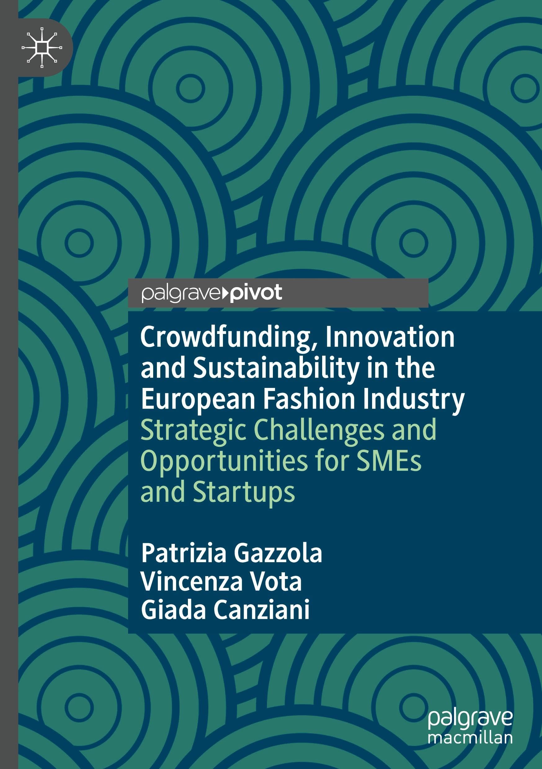 Crowdfunding, Innovation and Sustainability in the European Fashion Industry: Strategic Challenges and Opportunities for SMEs and Startups