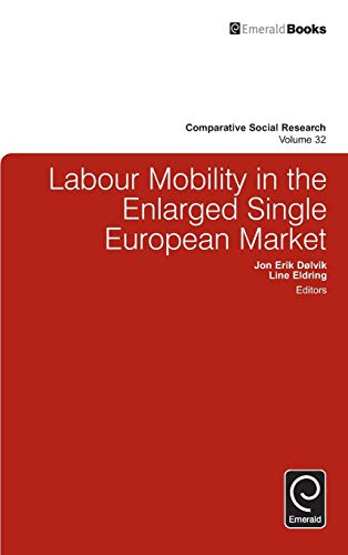 Labour Mobility in the Enlarged Single European Market (Comparative Social Reseach, 32, Band 32)