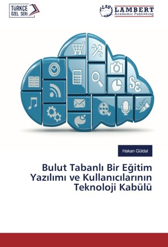 Bulut Tabanlı Bir Eğitim Yazılımı ve Kullanıcılarının Teknoloji Kabülü