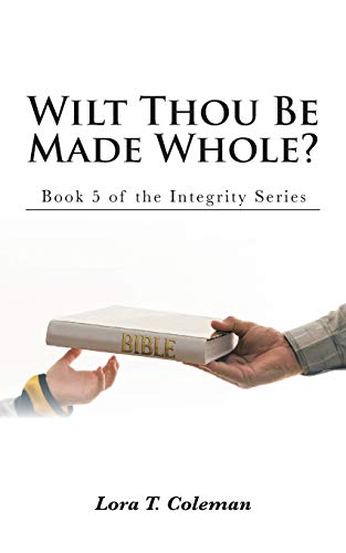 Wilt Thou Be Made Whole? (The Integrity, Band 5)