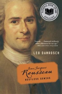Jean-Jacques Rousseau: Restless Genius