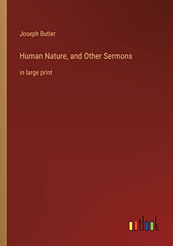 Human Nature, and Other Sermons: in large print