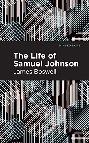 The Life of Samuel Johnson (Mint Editions―In Their Own Words: Biographical and Autobiographical Narratives)