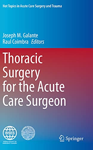 Thoracic Surgery for the Acute Care Surgeon (Hot Topics in Acute Care Surgery and Trauma)