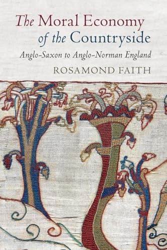 The Moral Economy of the Countryside: Anglo-Saxon to Anglo-Norman England