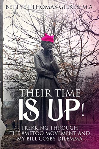THEIR TIME IS UP!: Trekking Through the #MeToo Movement and My Bill Cosby Dilemma