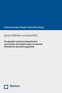 Quasi-Märkte und Qualität: Die Qualität arbeitsmarktpolitischer und sozialer Dienstleistungen im Kontext öffentlicher Beschaffungspolitik