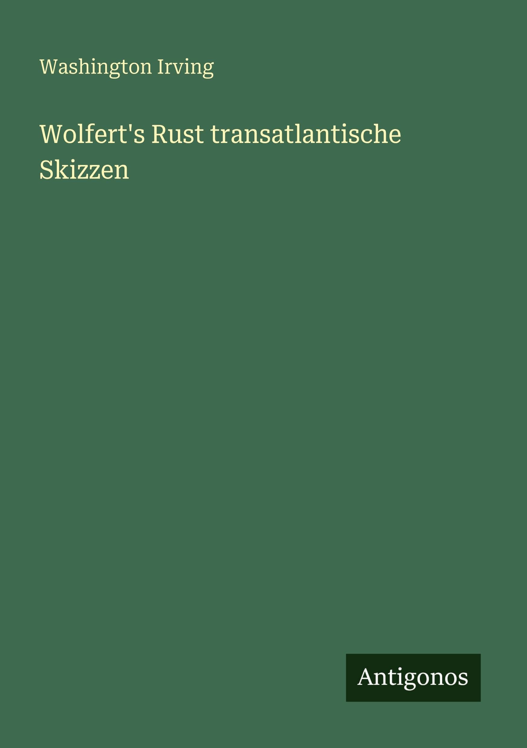 Wolfert's Rust transatlantische Skizzen