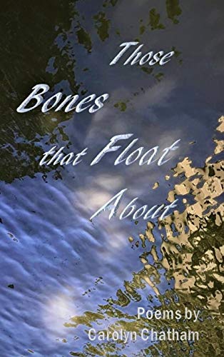 Those Bones that Float About