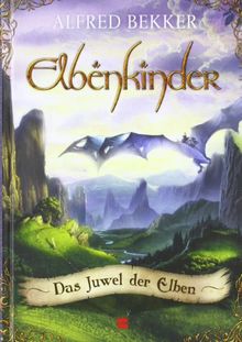 Elbenkinder, Band 01: Das Juwel der Elben von Bekker, Alfred | Buch | Zustand gut