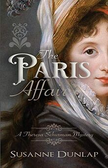 The Paris Affair (A Theresa Schurman Mystery, Band 3)