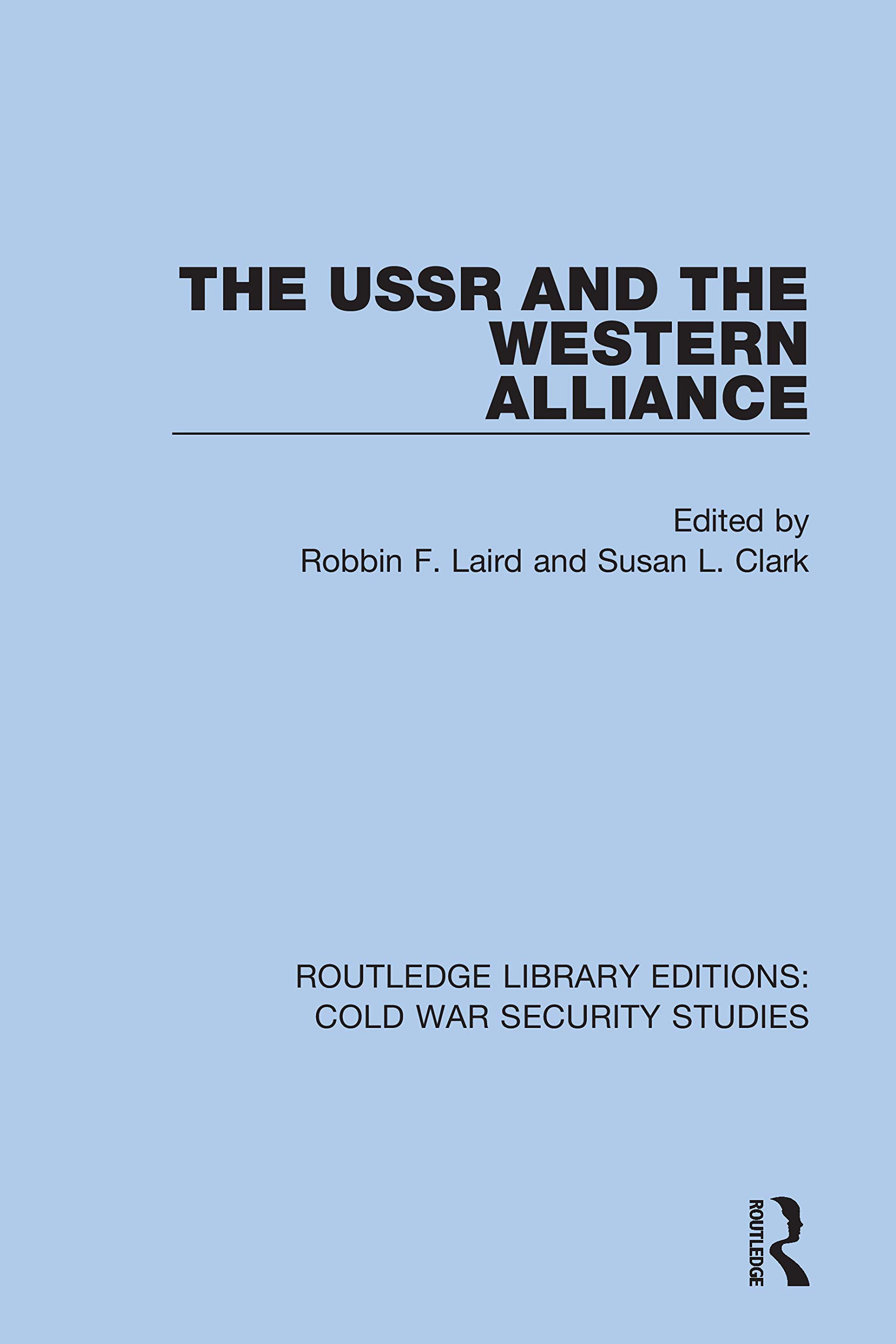 The USSR and the Western Alliance (Routledge Library Editions: Cold War Security Studies, Band 60)