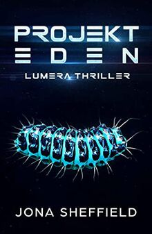Projekt Eden: Lumera Thriller von Sheffield, Jona | Buch | Zustand sehr gut