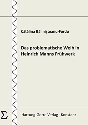 Das problematische Weib in Heinrich Manns Frühwerk