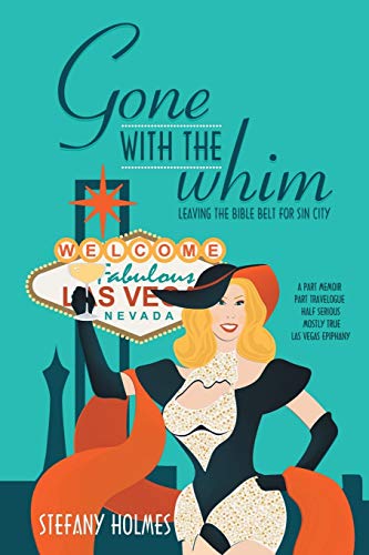 Gone with the Whim: Leaving the Bible Belt for Sin City