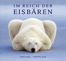 Im Reich der Eisbären: Ein Leben für die Arktis