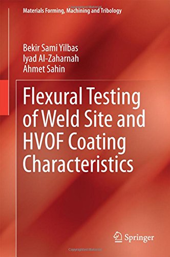 Flexural Testing of Weld Site and HVOF Coating Characteristics (Materials Forming, Machining and Tribology)