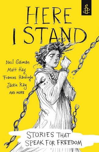 Gaiman, Neil: Here I Stand: Stories that Speak for Freedom