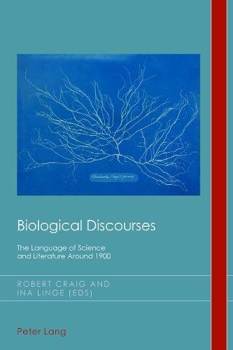 Biological Discourses: The Language of Science and Literature Around 1900 (Cultural History and Literary Imagination)