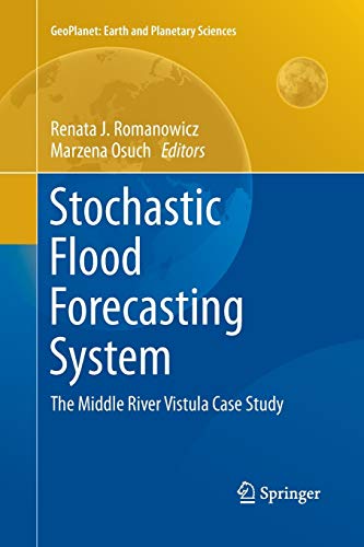 Stochastic Flood Forecasting System: The Middle River Vistula Case Study (GeoPlanet: Earth and Planetary Sciences)