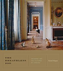 BREATHLESS ZOO: Taxidermy and the Cultures of Longing (Animalibus of Animals and Cultures, Band 1)