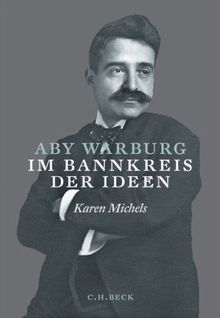 Aby Warburg: Im Bannkreis der Ideen