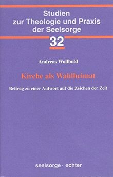 Kirche als Wahlheimat. Beitrag zu einer Antwort auf die Zeichen der Zeit