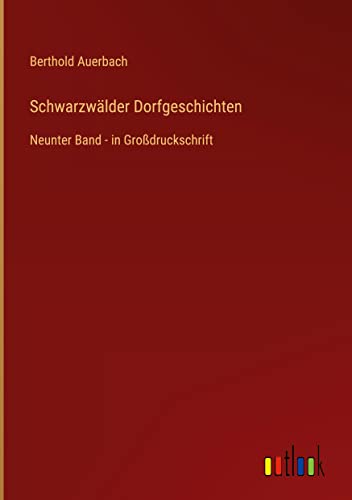 Schwarzwälder Dorfgeschichten: Neunter Band - in Großdruckschrift