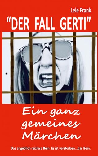 Der Fall Gerti: Ein ganz gemeines Märchen