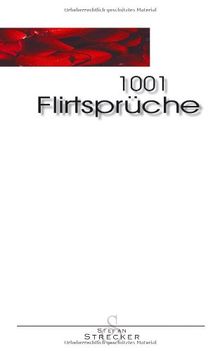 1001 Flirtsprüche