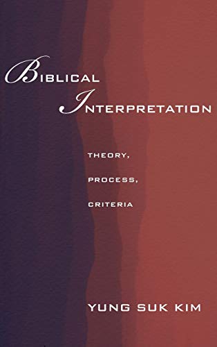 Biblical Interpretation: Theory, Process, and Criteria