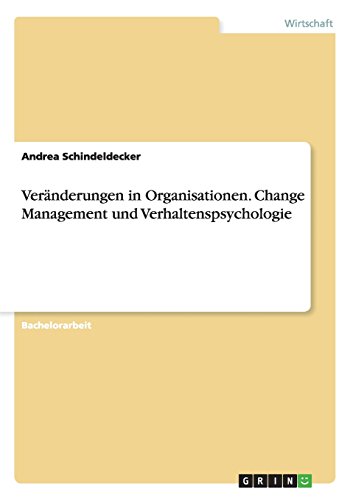 Veränderungen in Organisationen. Change Management und Verhaltenspsychologie