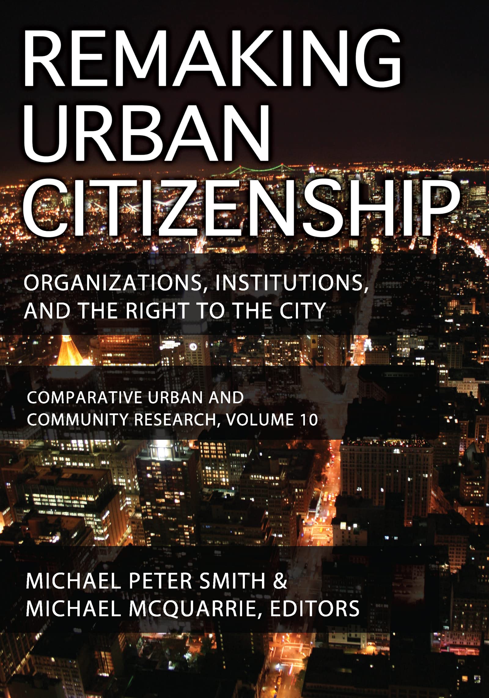 Remaking Urban Citizenship: Organizations, Institutions, and the Right to the City (Comparative Urban and Community Research, Band 10)