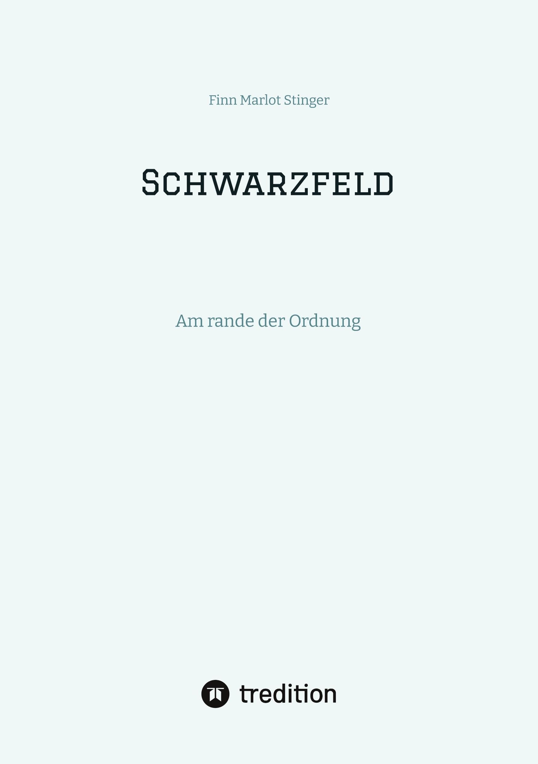 Schwarzfeld: Am rande der Ordnung