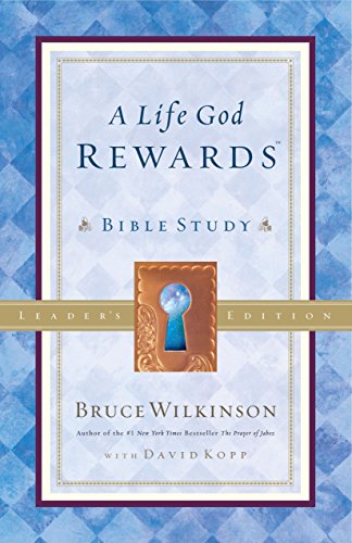 A Life God Rewards Bible Study - Leaders Edition (Breakthrough Series, Band 6)