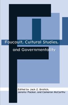 Foucault, Cultural Studies, and Governmentality