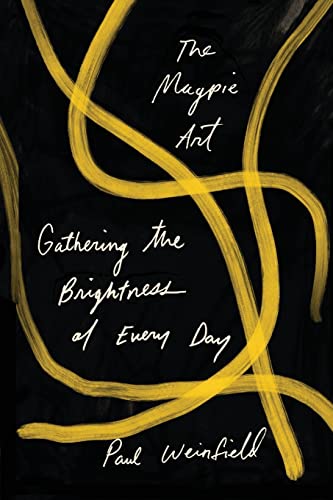 The Magpie Art: Gathering the Brightness of Every Day