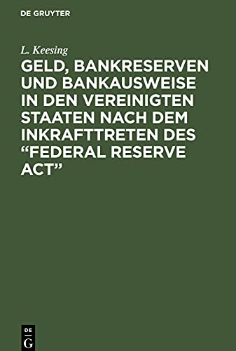 Geld, Bankreserven und Bankausweise in den Vereinigten Staaten nach dem Inkrafttreten des Federal Reserve Act