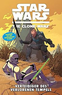 Star Wars: The Clone Wars (zur TV-Serie): Bd. 15: Verteidiger des verlorenen Tempels