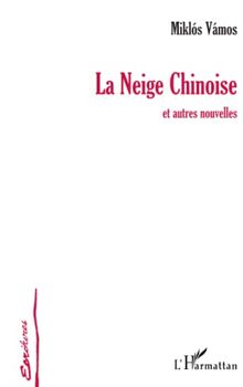 La neige chinoise : et autres nouvelles