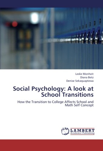 Social Psychology: A look at School Transitions: How the Transition to College Affects School and Math Self Concept