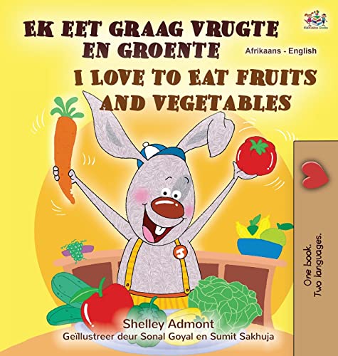 I Love to Eat Fruits and Vegetables (Afrikaans English Bilingual Children's Book) (Afrikaans English Bilingual Collection)
