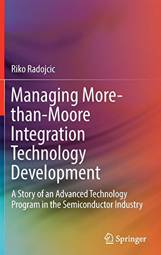 Managing More-than-Moore Integration Technology Development: A Story of an Advanced Technology Program in the Semiconductor Industry