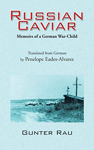 Russian Caviar: Memoirs of a German War-Child