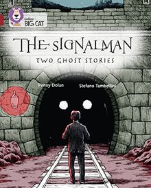 The Signalman: Two Ghost Stories: Band 14/Ruby (Collins Big Cat)