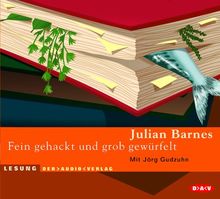 Fein gehackt und grob gewürfelt. CD von Barnes, Julian, Gudzuhn, Jörg | Buch | Zustand sehr gut