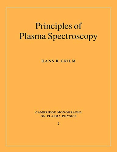Griem, Hans R. Principles Of Plasma Spectroscopy (Cambridge Monographs On Plasma Physics, Band 2)