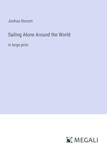 Sailing Alone Around the World: in large print