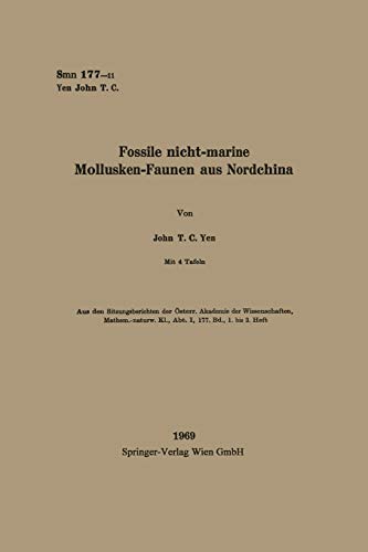 Fossile nicht-marine Mollusken-Faunen aus Nordchina (Sitzungsberichte der Österreichischen Akademie der Wissenschaften, 177/1/3)